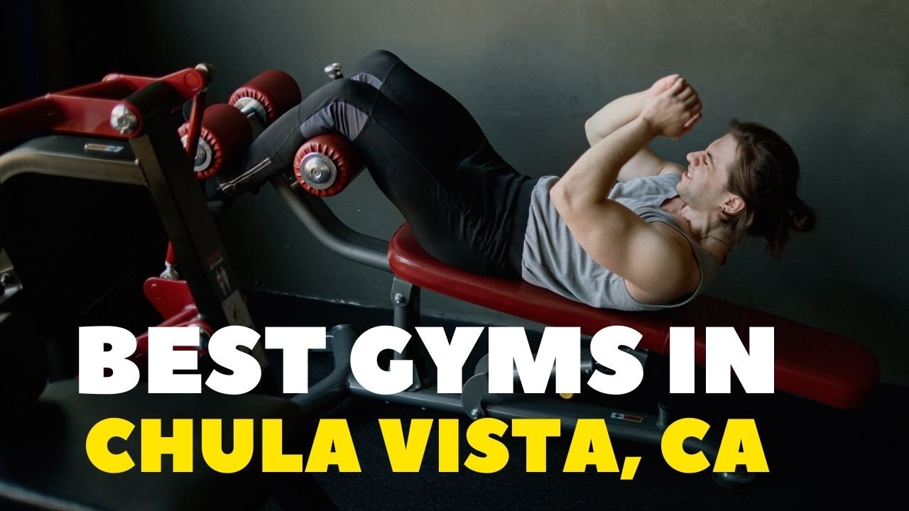 You are currently viewing Top 5 the Best Gyms in Chula Vista, CA