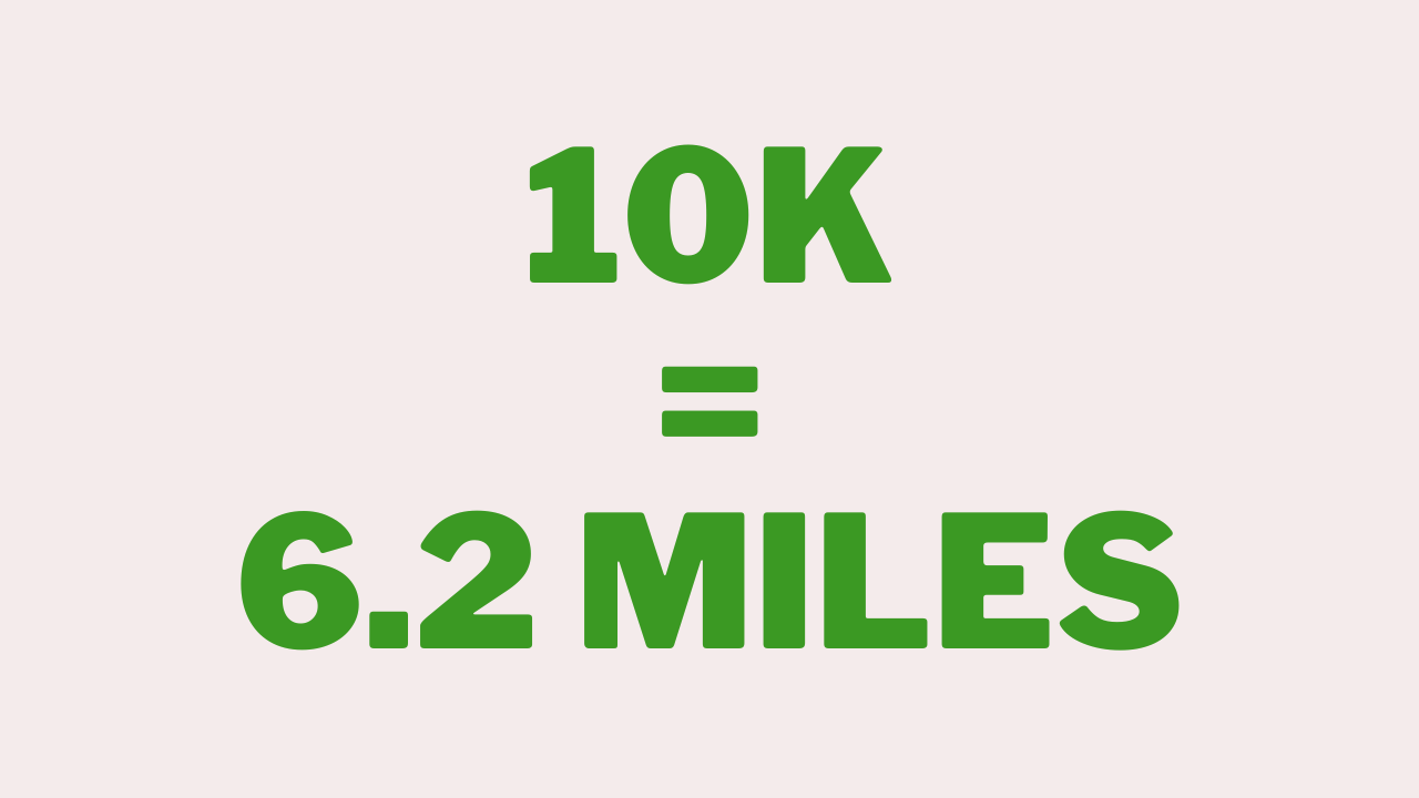 10K in Miles